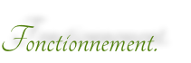 Fonctionnement.
