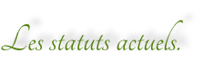 Les statuts actuels.