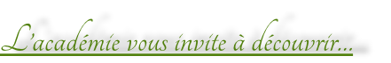 L’académie vous invite à découvrir…